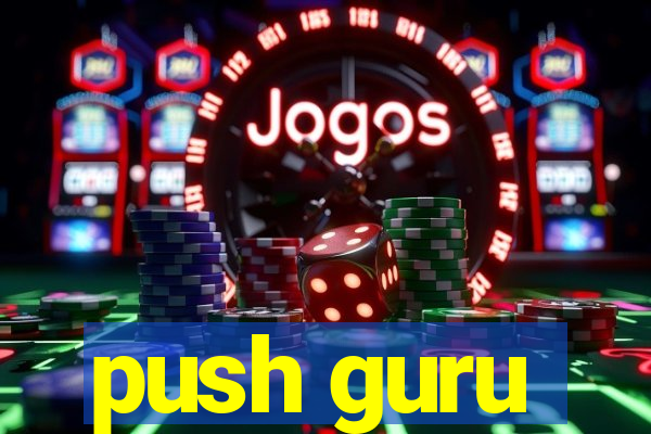 push guru